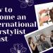 How to Become an International Hairstylist Artist