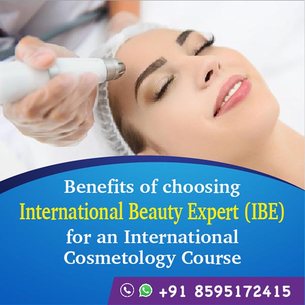 Benefits of choosing International Beauty Expert (IBE) for an International Cosmetology Course
