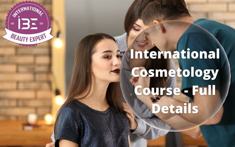 International Cosmetology Course – Full Details
