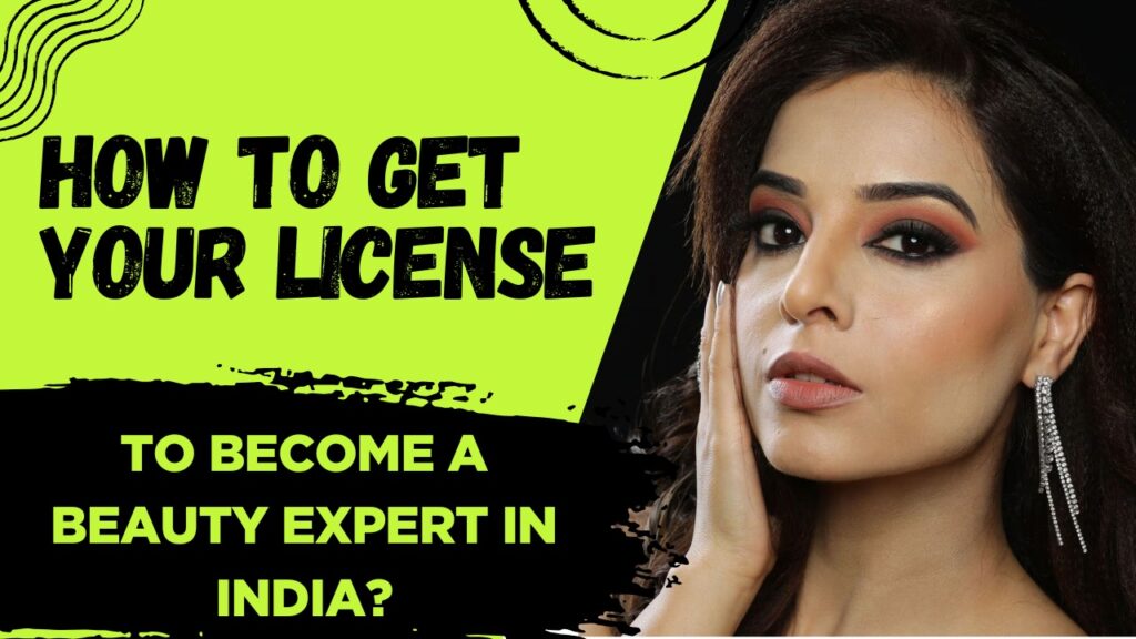 How To Get Your License To Become A Beauty Expert In India